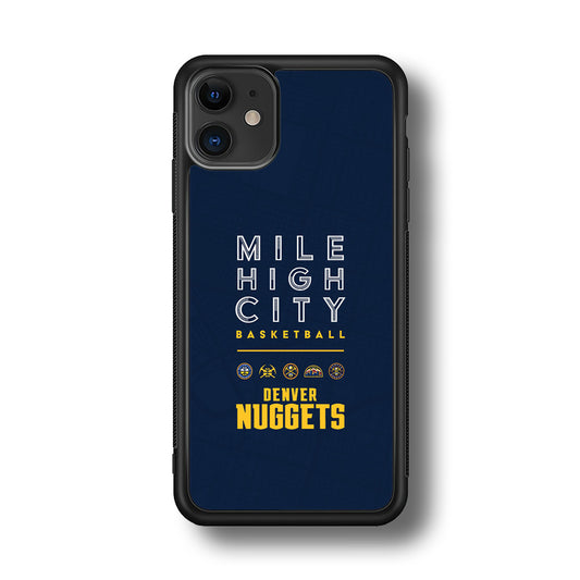 Denver Nuggets The Mile High City iPhone 11 Case
