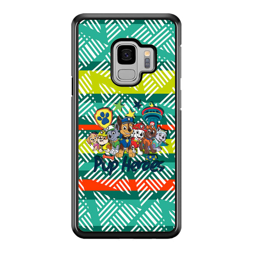 Paw Patrol The Pup Heroes Samsung Galaxy S9 Case