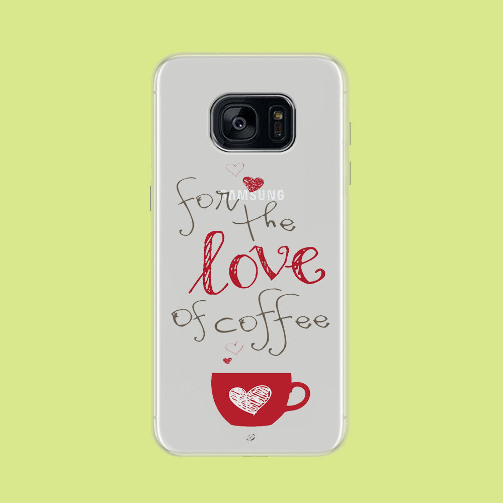 Coffee Lover Samsung Galaxy S7 Clear Case