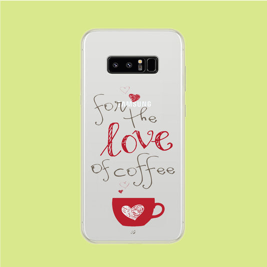Coffee Lover Samsung Galaxy Note 8 Clear Case