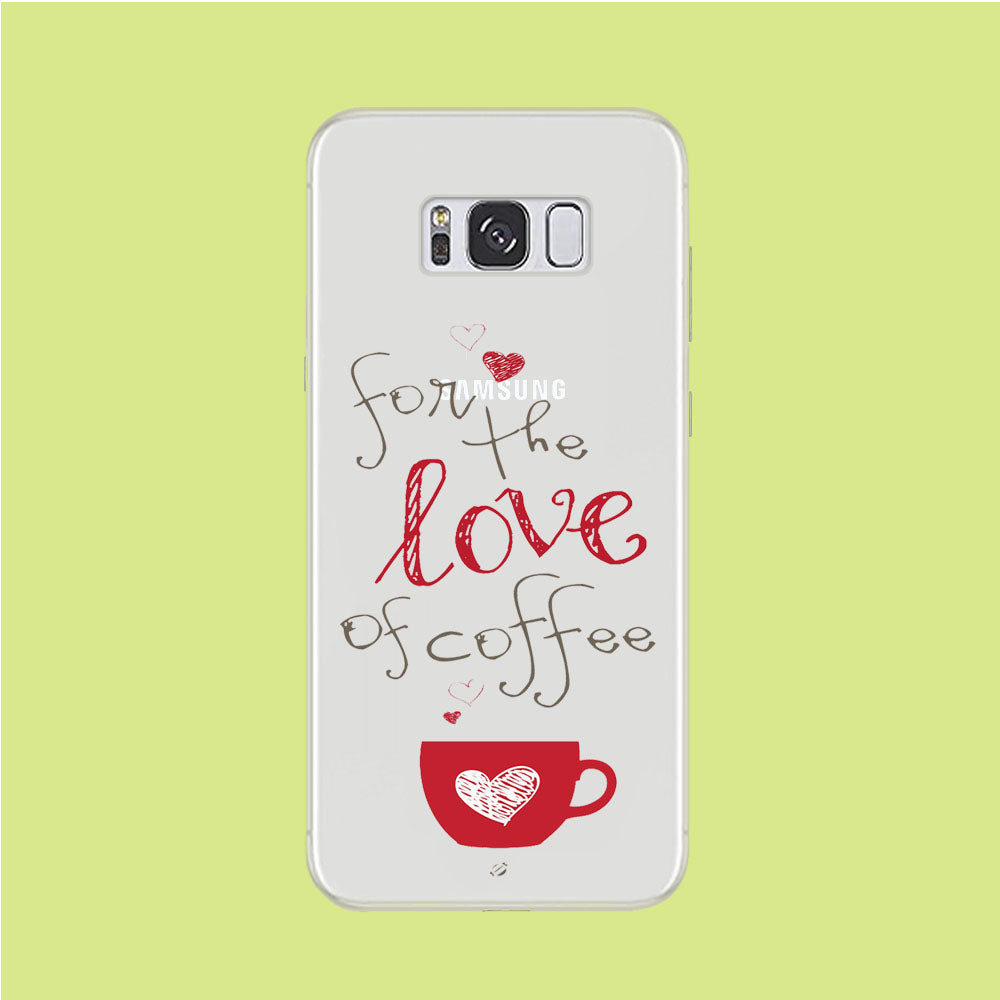 Coffee Lover Samsung Galaxy S8 Clear Case
