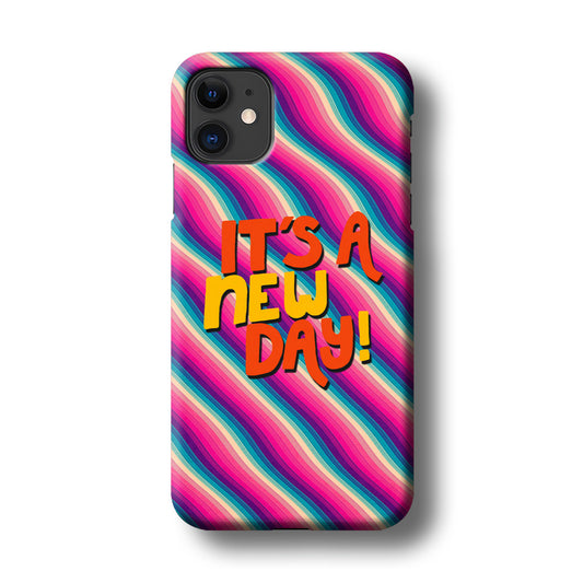 Colored Quotes New Day iPhone 11 3D Case