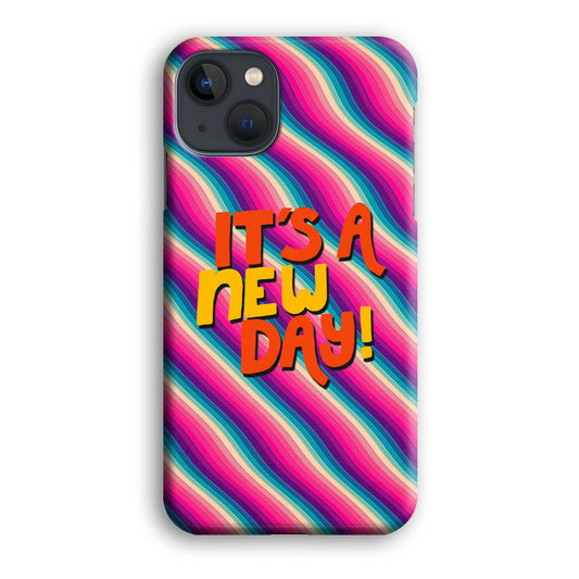 Colored Quotes New Day iPhone 13 3D Case