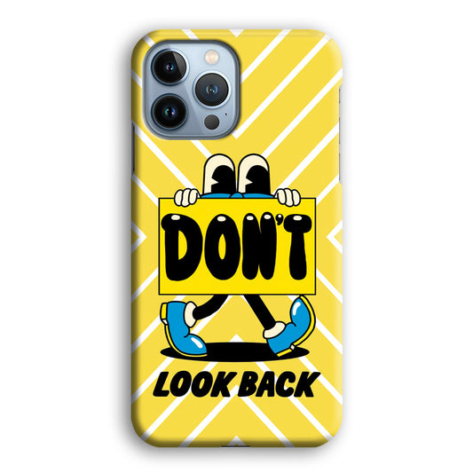 Follow Your Way and Don't Look Back iPhone 13 Pro 3D Case