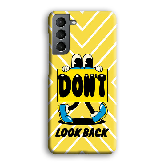 Follow Your Way and Don't Look Back Samsung Galaxy S21 3D Case