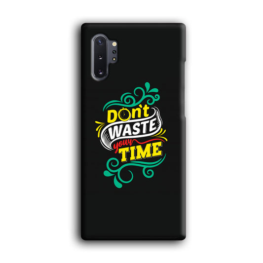 Life Impulse -Don't Waste Time- Samsung Galaxy Note 10 Plus 3D Case