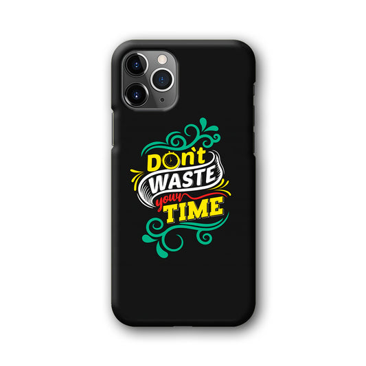 Life Impulse -Don't Waste Time- iPhone 11 Pro Max 3D Case