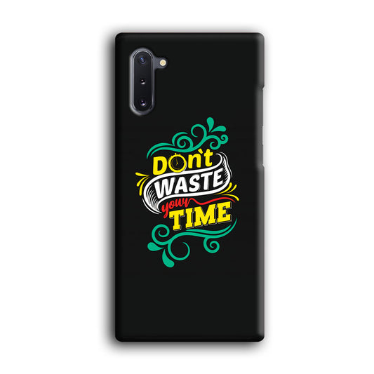 Life Impulse -Don't Waste Time- Samsung Galaxy Note 10 3D Case