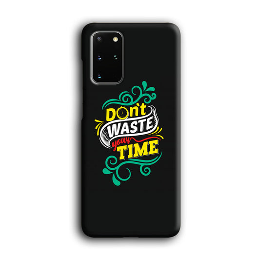 Life Impulse -Don't Waste Time- Samsung Galaxy S20 Plus 3D Case