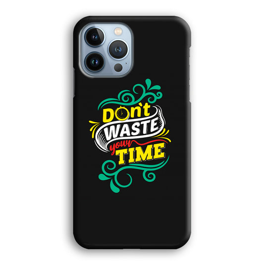 Life Impulse -Don't Waste Time- iPhone 13 Pro 3D Case