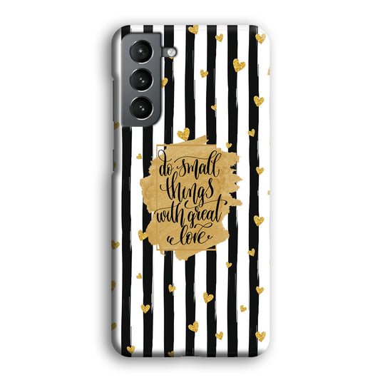 Quote Love of Small Things Samsung Galaxy S21 Plus 3D Case