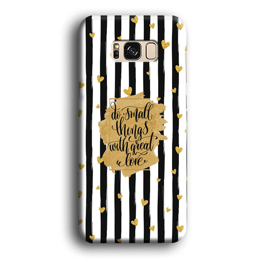 Quote Love of Small Things Samsung Galaxy S8 3D Case