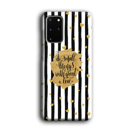 Quote Love of Small Things Samsung Galaxy S20 Plus 3D Case