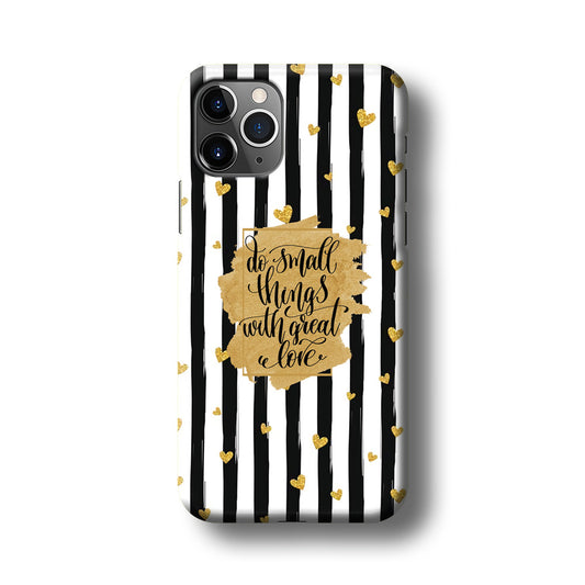 Quote Love of Small Things iPhone 11 Pro Max 3D Case