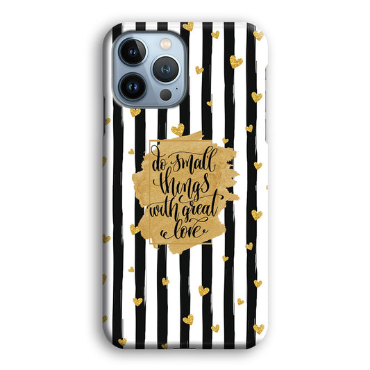 Quote Love of Small Things iPhone 13 Pro 3D Case