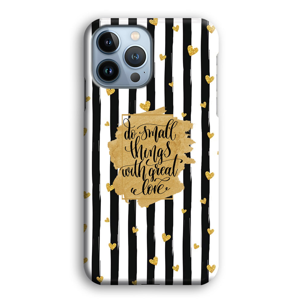 Quote Love of Small Things iPhone 13 Pro 3D Case