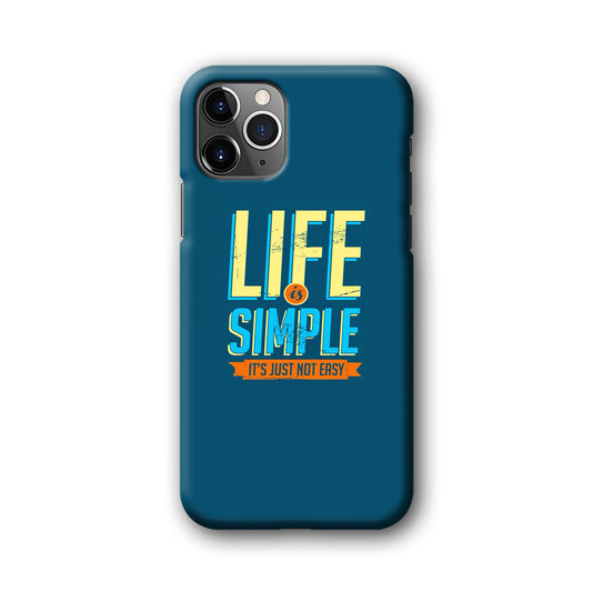 Quotes Not Easy Life iPhone 11 Pro Max 3D Case