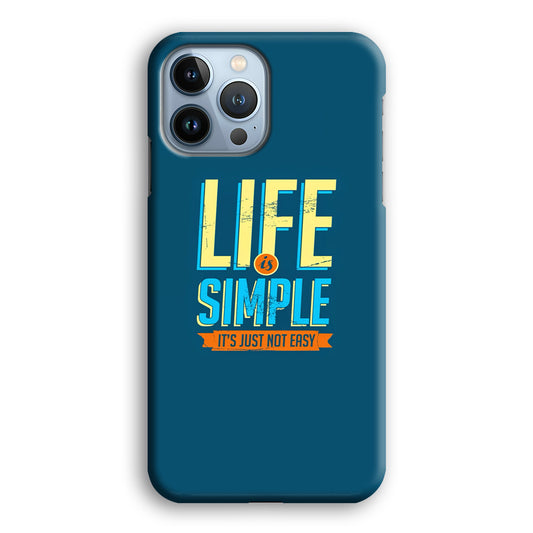 Quotes Not Easy Life iPhone 13 Pro 3D Case