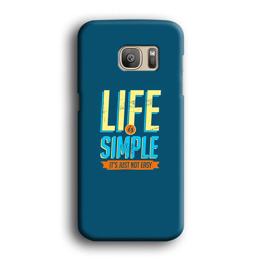Quotes Not Easy Life Samsung Galaxy S7 3D Case