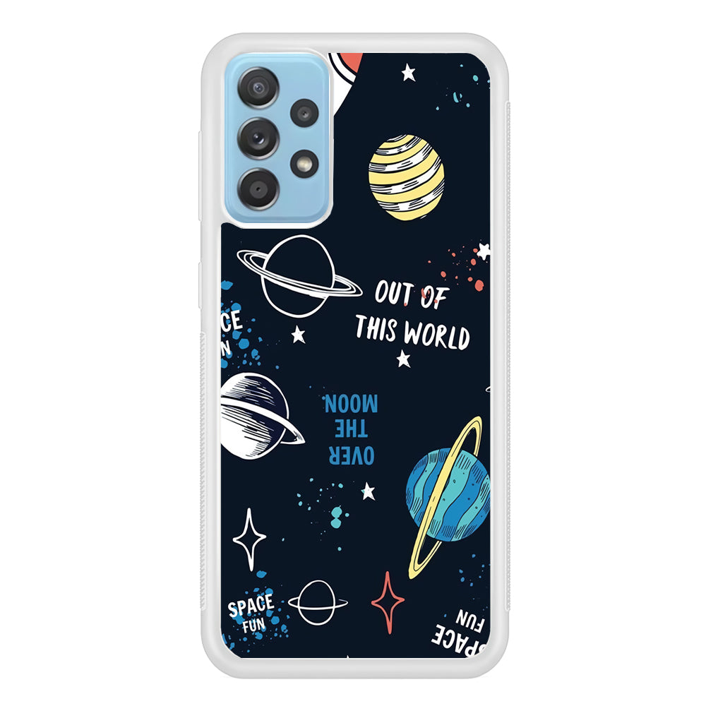 Space Out of This World Samsung Galaxy A72 Case